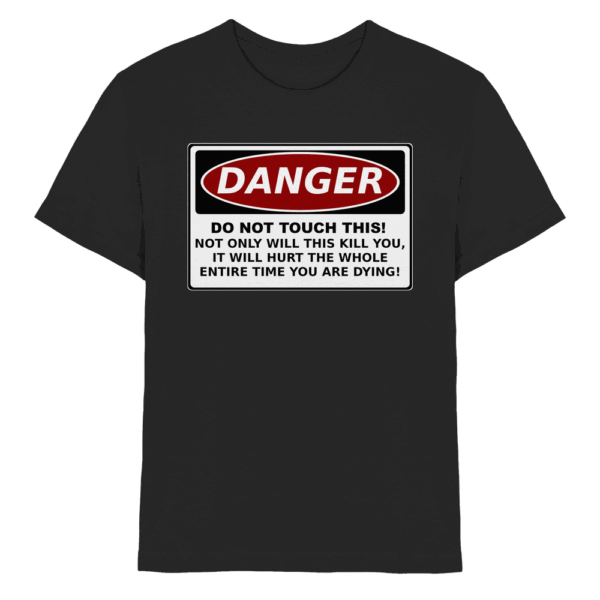 front-kids-premium-shirt-black-532-99c4-1000x.png Warnschild: Danger! Do not touch this! - Kids Premium Shirt