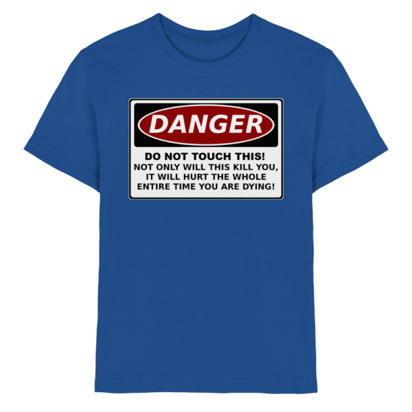 front-kids-premium-shirt-royal-blue-532-99c4-1000x.png Warnschild: Danger! Do not touch this! - Kids Premium Shirt