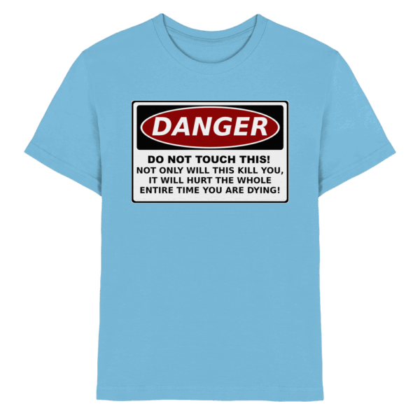 front-kids-premium-shirt-sky-blue-532-99c4-1000x.png Warnschild: Danger! Do not touch this! - Kids Premium Shirt