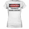 Warnschild: Danger! Venomous Snake Keeper! - Ladies Premium Shirt
