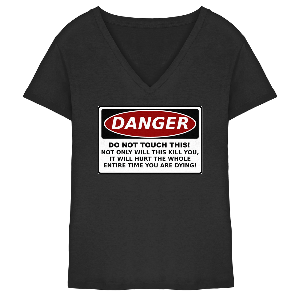 Warnschild: Danger! Do not touch this! - Ladies V-Neck Shirt
