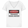 Warnschild: Danger! Venomous Snake Keeper! - Ladies V-Neck Shirt