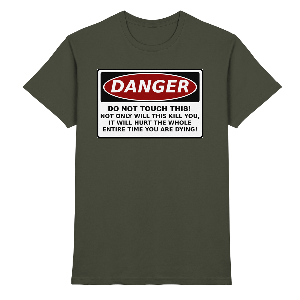 Warnschild: Danger! Do not touch this! - Premium Shirt – Bild 24