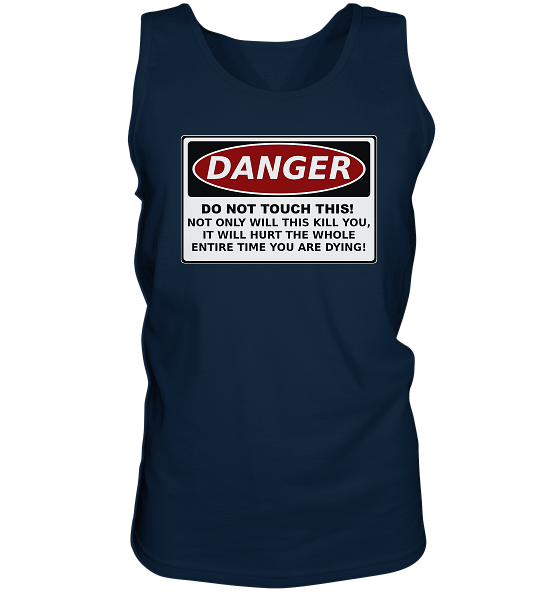 Warnschild: Danger! Do not touch this! - Tank-Top – Bild 5
