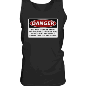 Warnschild: Danger! Do not touch this! - Tank-Top