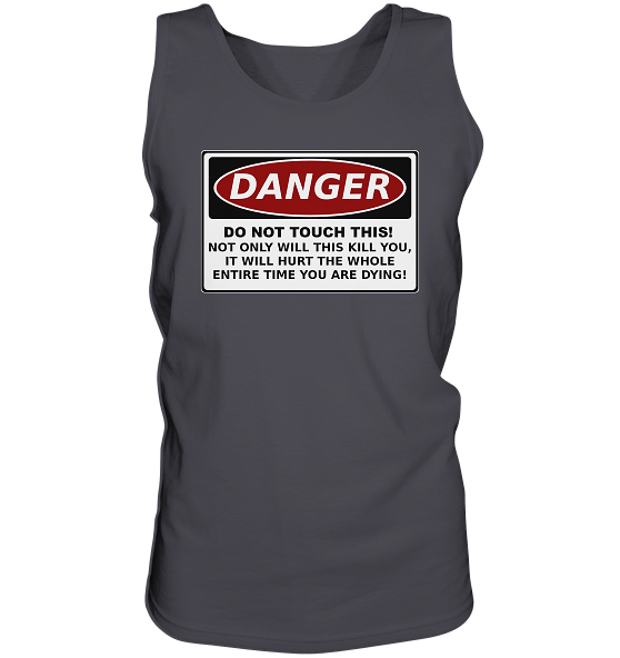Warnschild: Danger! Do not touch this! - Tank-Top – Bild 3