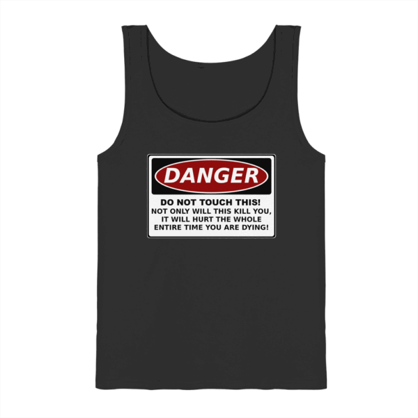 front-tank-top-black-262-24aa-1000x.png Warnschild: Danger! Do not touch this! - Tank-Top
