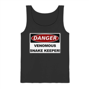 Warnschild: Danger! Venomous Snake Keeper! - Tank-Top