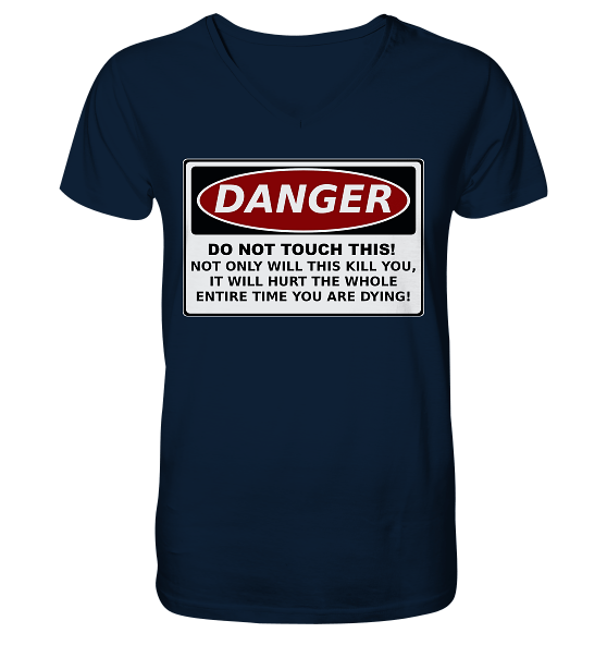 Warnschild: Danger! Do not touch this! - V-Neck Shirt – Bild 4