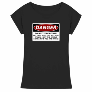 front-womens-extended-shoulder-t-shirt-black-199-a99f-1000x.png Warnschild: Danger! Do not touch this! - Womens Extended Shoulder T-Shirt