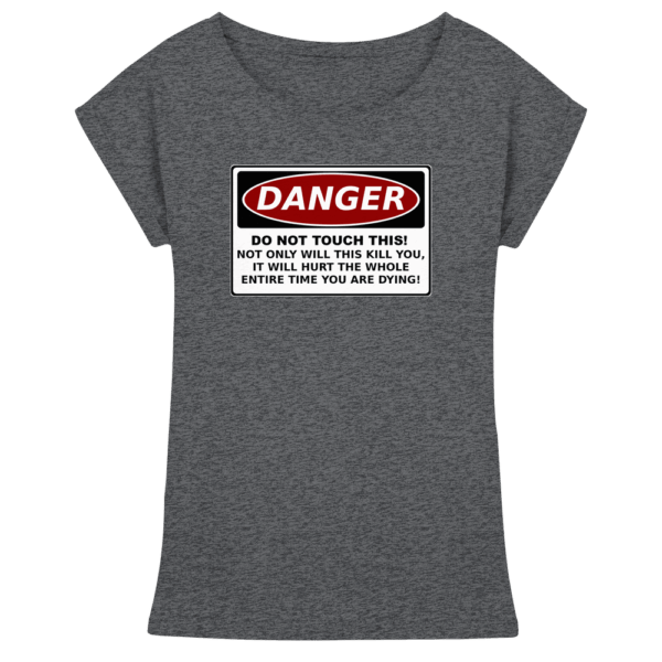 front-womens-extended-shoulder-t-shirt-charcoal-heather-199-a99f-1000x.png Warnschild: Danger! Do not touch this! - Womens Extended Shoulder T-Shirt