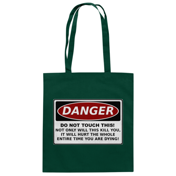 Danger! Do not touch this! - Baumwolltasche
