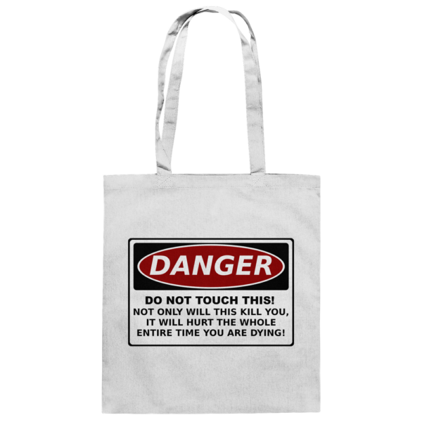 Danger! Do not touch this! - Baumwolltasche