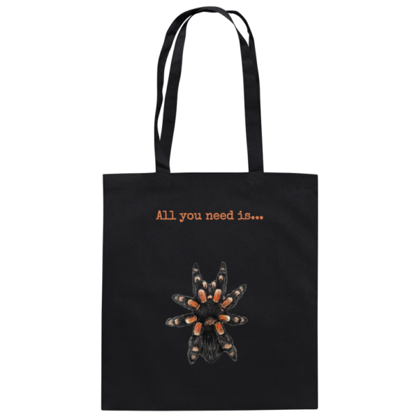 All you need is... tarantula - Baumwolltasche