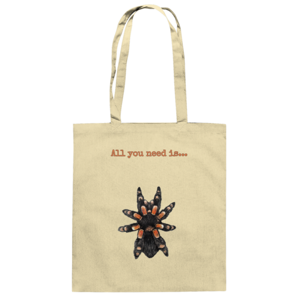 All you need is... tarantula - Baumwolltasche