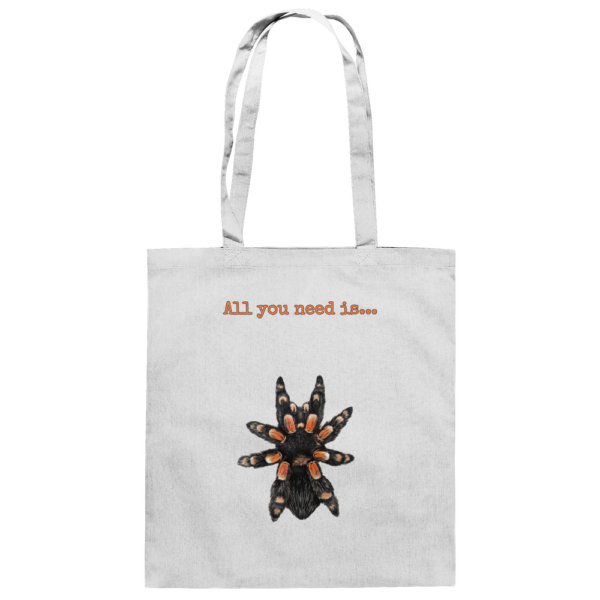 All you need is... tarantula - Baumwolltasche