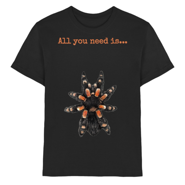 All you need is... tarantula - Kids Premium Shirt