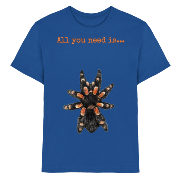 All you need is... tarantula - Kids Premium Shirt