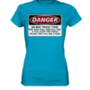 front-ladies-premium-shirt-00a0c8-558x.png Warnschild: Danger! Do not touch this! - Ladies Premium Shirt