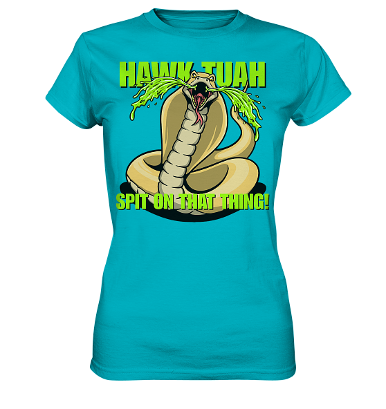 front-ladies-premium-shirt-00b5c6-558x-1.png HAWK TUAH - Spit on that thing! - YELLOW - - Ladies Premium Shirt