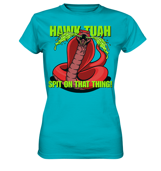 front-ladies-premium-shirt-00b5c6-558x-2.png HAWK TUAH - Spit on that thing! - RED - - Ladies Premium Shirt
