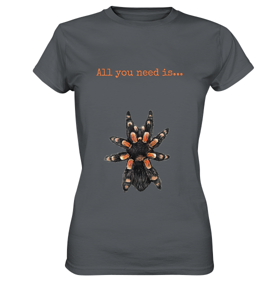 front-ladies-premium-shirt-585c60-558x.png All you need is... tarantula - Ladies Premium Shirt