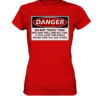 front-ladies-premium-shirt-d30b0d-558x.png Warnschild: Danger! Do not touch this! - Ladies Premium Shirt