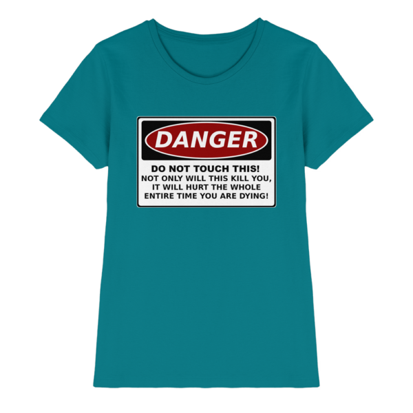 front-ladies-premium-shirt-diva-blue-640-1da5-1000x.png Warnschild: Danger! Do not touch this! - Ladies Premium Shirt