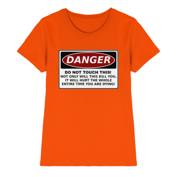 front-ladies-premium-shirt-orange-640-1da5-1000x.png Warnschild: Danger! Do not touch this! - Ladies Premium Shirt