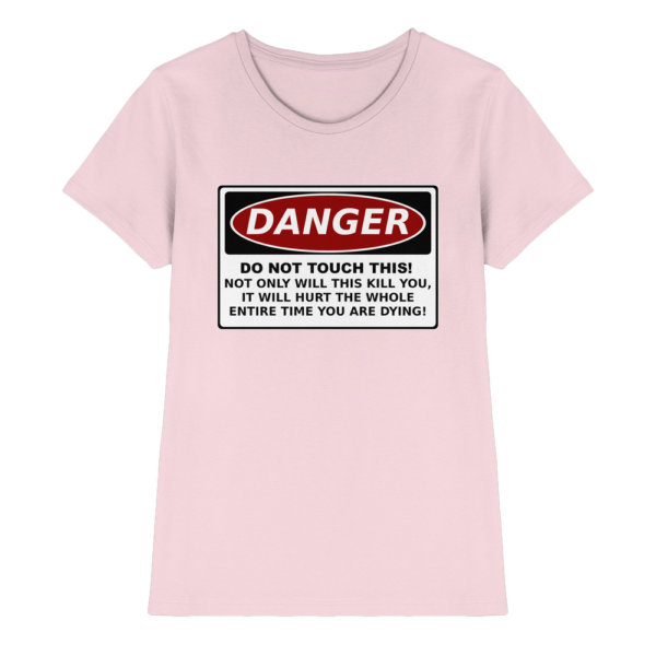 front-ladies-premium-shirt-orchid-pink-640-1da5-1000x.png Warnschild: Danger! Do not touch this! - Ladies Premium Shirt