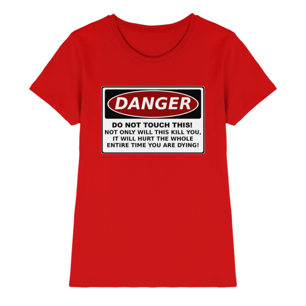 front-ladies-premium-shirt-red-640-1da5-1000x.png Warnschild: Danger! Do not touch this! - Ladies Premium Shirt