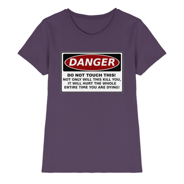 front-ladies-premium-shirt-urban-purple-640-1da5-1000x.png Warnschild: Danger! Do not touch this! - Ladies Premium Shirt