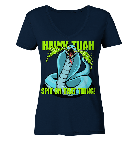 HAWK TUAH! Spit on that thing! - blue - - Ladies V-Neck Shirt
