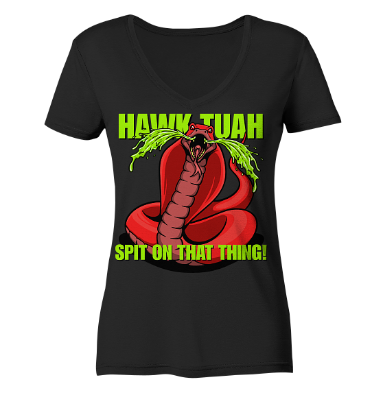HAWK TUAH - Spit on that thing! - RED - - Ladies V-Neck Shirt