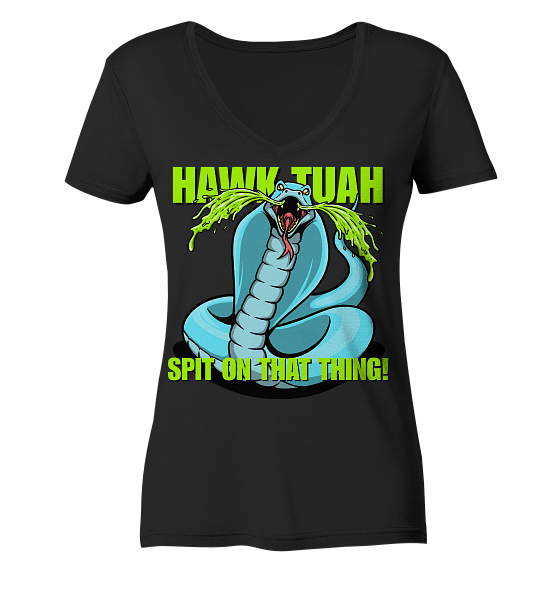 HAWK TUAH! Spit on that thing! - blue - - Ladies V-Neck Shirt