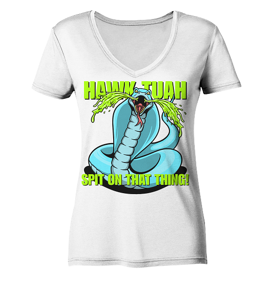 HAWK TUAH! Spit on that thing! - blue - - Ladies V-Neck Shirt
