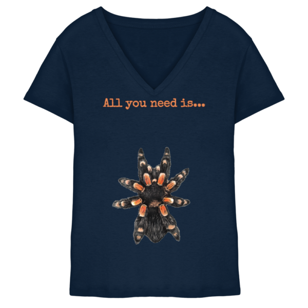 All you need is... tarantula - Ladies V-Neck Shirt