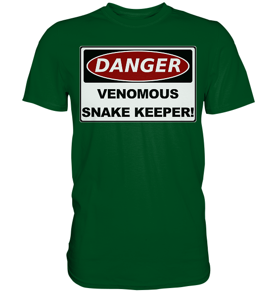Warnschild: Danger! Venomous Snake Keeper! - Premium Shirt