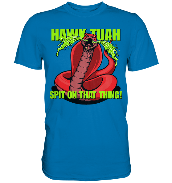 front-premium-shirt-0072af-558x-2.png HAWK TUAH - Spit on that thing! - RED - - Premium Shirt