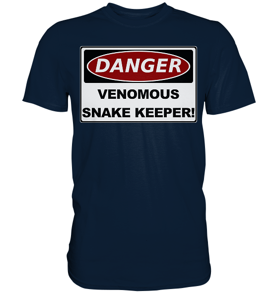 Warnschild: Danger! Venomous Snake Keeper! - Premium Shirt