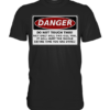 front-premium-shirt-272727-558x-2.png Warnschild: Danger! Do not touch this! - Premium Shirt