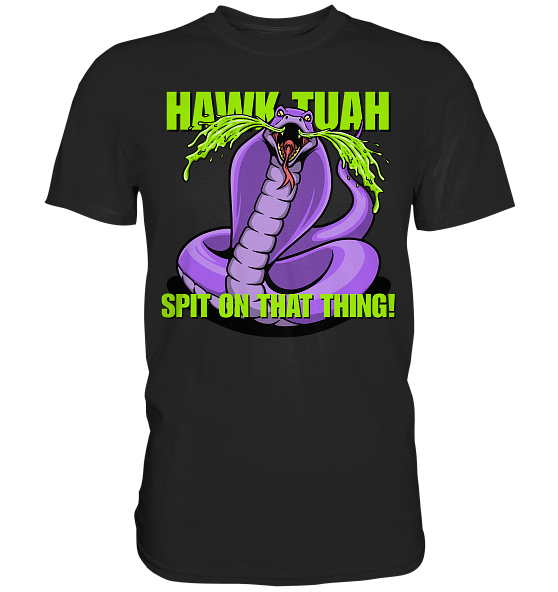HAWK TUAH - Spit on that thing! - PURPLE - - Premium Shirt