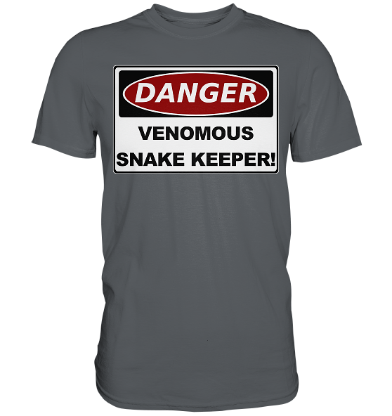 Warnschild: Danger! Venomous Snake Keeper! - Premium Shirt