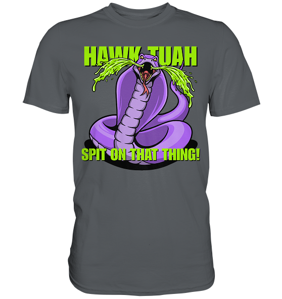 HAWK TUAH - Spit on that thing! - PURPLE - - Premium Shirt