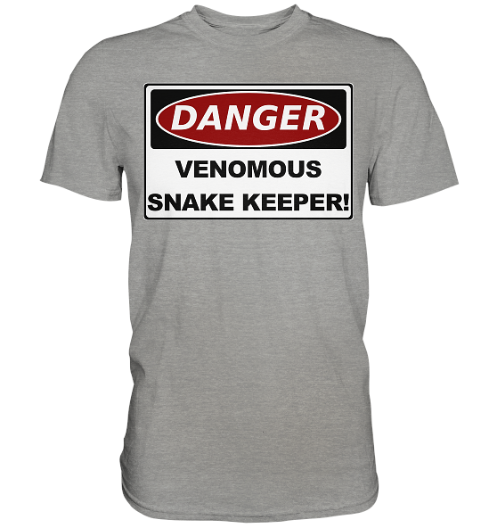 Warnschild: Danger! Venomous Snake Keeper! - Premium Shirt