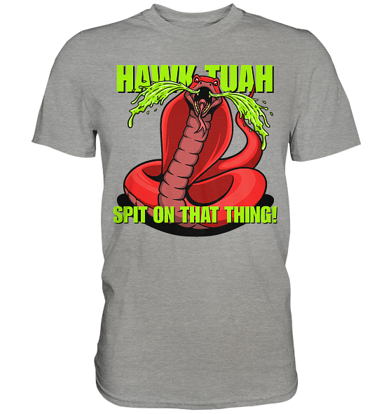 front-premium-shirt-9b9d9d-558x-7.png HAWK TUAH - Spit on that thing! - RED - - Premium Shirt