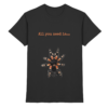All you need is... tarantula - Premium Shirt