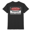 Warnschild: Danger! Venomous Snake Keeper! - Premium Shirt