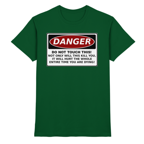 front-premium-shirt-bottle-green-368-a61b-1000x.png Warnschild: Danger! Do not touch this! - Premium Shirt