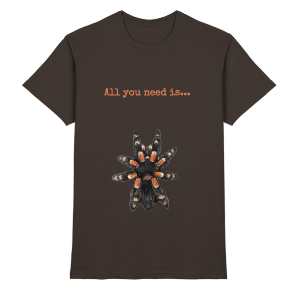 All you need is... tarantula - Premium Shirt